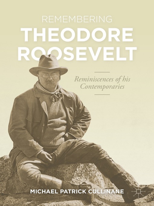 Title details for Remembering Theodore Roosevelt by Michael Patrick Cullinane - Available